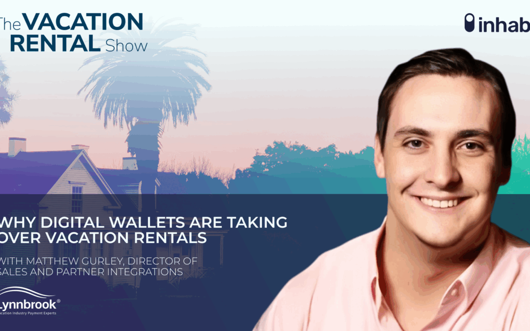 Why Digital Wallets Are Taking Over Vacation Rentals